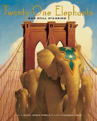 Twenty-One Elephants and Still Standing(English, Hardcover, Prince April Jones)
