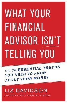 What Your Financial Adivisor Isn't Telling You(English, Paperback, Davidson Liz)