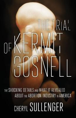 The Trial of Kermit Gosnell(English, Paperback, Sullenger Cheryl)