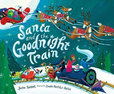 Santa and the Goodnight Train(English, Hardcover, Sobel June)