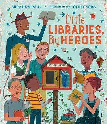 Little Libraries, Big Heroes(English, Hardcover, Paul Miranda)