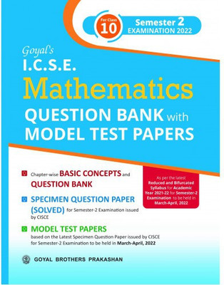 ICSE Mathematics Class 10 Question Bank with Model Test Papers (Sample Paper Question Paper Specimen Paper) Book Chapterwise & Topicwise for Class 10th Semester 2 Board Exam 2022  - Goyal Brothers Prakashan Solved Question Paper(Paperback, A Panel of Teachers)