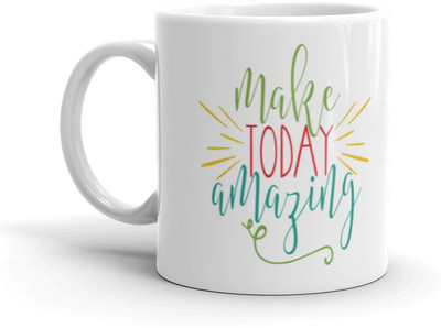 Mr UVD Make Today Amazing Thought Printing Premium Quality Ceramic Coffee Mug(350 ml)