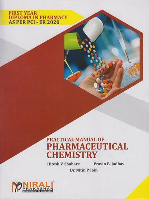 PRACTICAL MANUAL OF PHARMACEUTICAL CHEMISTRY (First Year FY Diploma Pharmacy - PCI's ER 2020)(Paperback, Hitesh V. Shahare, Pravin B. Jadhav, Dr. Nitin P. Jain)
