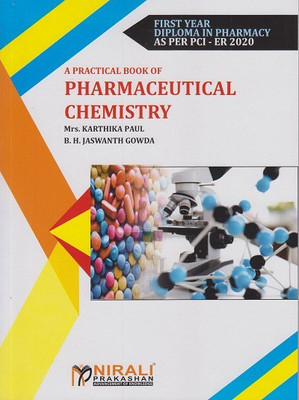 A PRACTICAL BOOK OF PHARMACEUTICAL CHEMISTRY (First Year FY Diploma Pharmacy - PCI's ER 2020)(Paperback, Mrs Karthika Paul, B.H. Jaswanth Gowda)