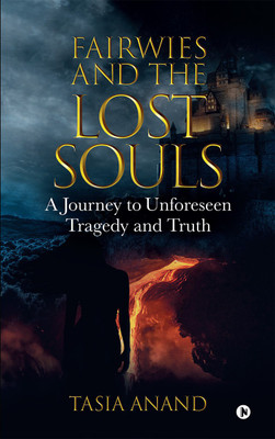 Fairwies and the Lost Souls  - A Journey to Unforeseen Tragedy and Truth(Paperback, Tasia Anand)