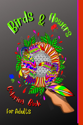 Birds & Flowers Coloring Book For Adulds(Paperback, Cucus Surus)