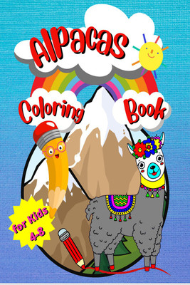Alpacas coloring Book for Kids(Paperback, An Kids Coloring Book With Fun Easy, Relaxing Coloring Pages Llama Inspired Scenes)