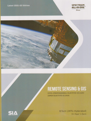 Remote Sensing & Gis B.Tech IV-Year I-Sem (CIVIL) R18 Professional Elective-III And Open Elective –II JNTU-Hyderabad Latest 2021-22 Edition(Paperback, SIA)