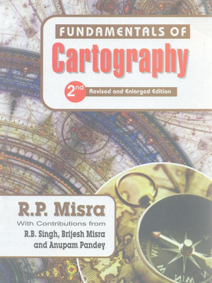 Fundamentals of Cartography (2nd Revised and Enlarged Edition(English, Paperback, r p misra)