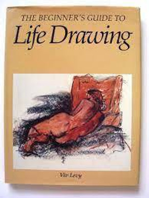 The Beginner's Guide to Life Drawing(English, Hardcover, Levy Viv)