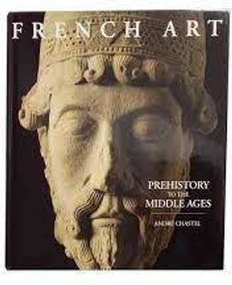 French Art: Prehistory to the Middle Ages(English, Hardcover, Chastel Andre)