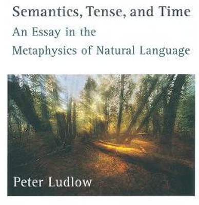 Semantics, Tense, and Time(English, Paperback, Ludlow Peter)