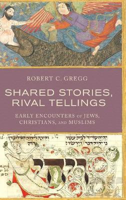 Shared Stories, Rival Tellings(English, Hardcover, Gregg Robert C.)