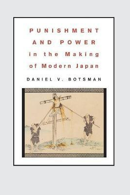 Punishment and Power in the Making of Modern Japan(English, Paperback, Botsman Daniel V.)
