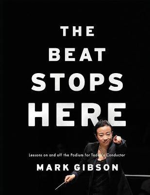 The Beat Stops Here(English, Paperback, Gibson Mark)