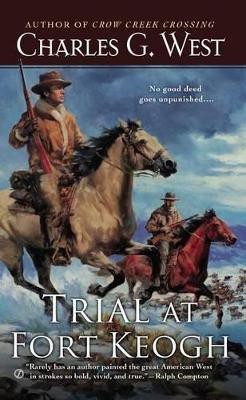 Trial at Fort Keogh(English, Paperback, West Charles G.)