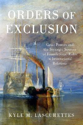 Orders of Exclusion(English, Hardcover, Lascurettes Kyle M.)