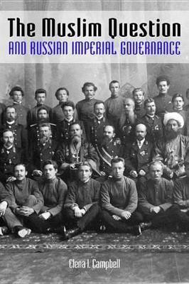 The Muslim Question and Russian Imperial Governance(English, Electronic book text, Campbell Elena I.)