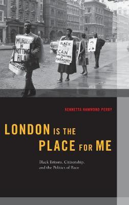 London is the Place for Me(English, Hardcover, Perry Kennetta Hammond)