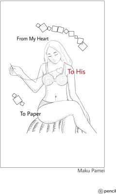 From My Heart, to His, to Paper(Paperback, Maku Pamei)