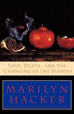 Love, Death, and the Changing of the Seasons(English, Paperback, Hacker Marilyn)