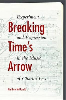 Breaking Time's Arrow(English, Electronic book text, McDonald Matthew)