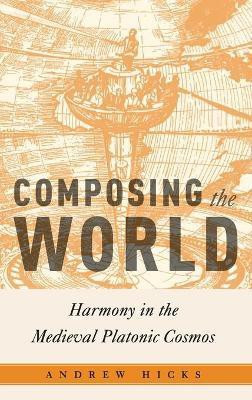 Composing the World(English, Hardcover, Hicks Andrew)