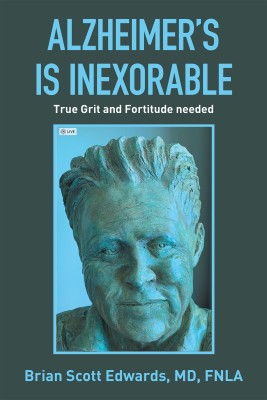 Alzheimer's Is Inexorable(English, Hardcover, Edwards Fnla Brian Scott MD)