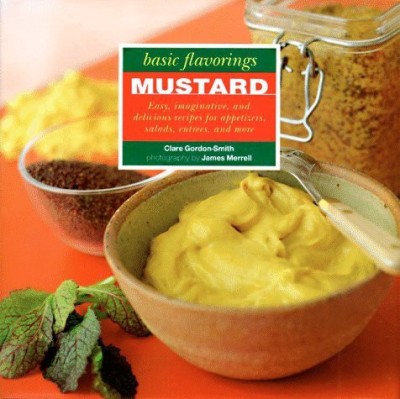 Basic Flavorings Mustard(English, Hardcover, Gordon-Smith Clare)