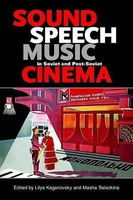 Sound, Speech, Music in Soviet and Post-Soviet Cinema(English, Electronic book text, unknown)