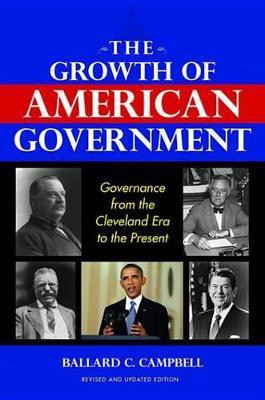 The Growth of American Government, Revised and Updated Edition(English, Electronic book text, Campbell Ballard C.)