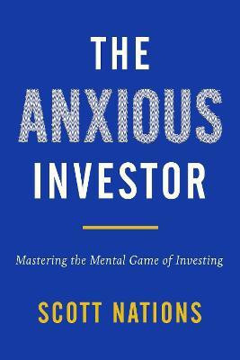 The Anxious Investor(English, Hardcover, Nations Scott)