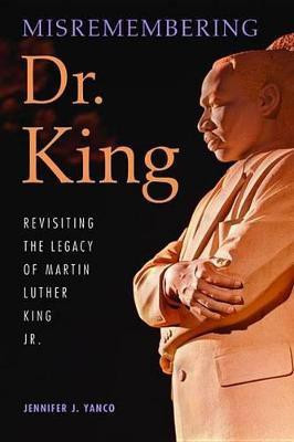 Misremembering Dr. King(English, Electronic book text, Yanco Jennifer J.)