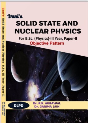 SOLID STATE AND NUCLEAR PHYSICS(Paperback, DR. R. K. AGRAWAL, DR. GARIMA JAIN)