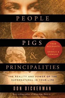 People, Pigs, and Principalities(English, Paperback, Dickerman Don)