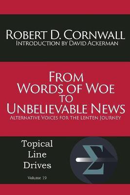 From Words of Woe to Unbelievable News(English, Paperback, Cornwall Robert D)