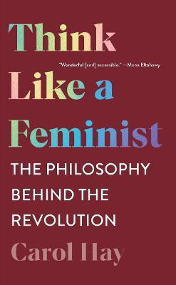 Think Like a Feminist(English, Paperback, Hay Carol)