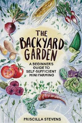 The Backyard Garden(English, Paperback, Stevens Priscilla)