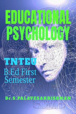 EDUCATIONAL PSYCHOLOGY(Paperback, Dr. S. Palavesakrishnan, M.com., M. Phil., M. Ed., Ph. D)