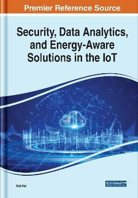 Security, Data Analytics, and Energy-Aware Solutions in the IoT(English, Electronic book text, unknown)