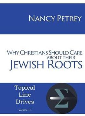 Why Christians Should Care about Their Jewish Roots(English, Paperback, Petrey Nancy)