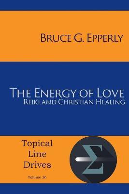 The Energy of Love(English, Paperback, Epperly Bruce G)