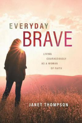 Everyday Brave(English, Paperback, Thompson Janet)