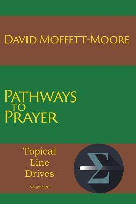Pathways to Prayer(English, Paperback, Moffett-Moore David)