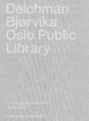 Deichman Bjorvika: Oslo Public Library(English, Hardcover, unknown)