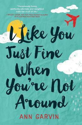I Like You Just Fine When You're Not Around(English, Paperback, Garvin Ann)