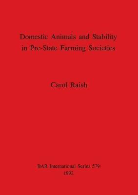 Domestic Animals and Stability in Pre-State Farming Societies(English, Paperback, Raish Carol)