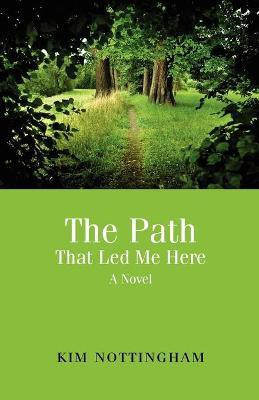 The Path That Led Me Here(English, Paperback, Nottingham Kim)
