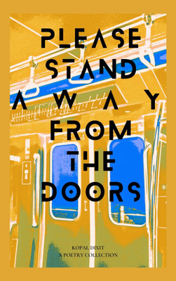Please Stand Away From The Doors(Paperback, Kopal Dixit)